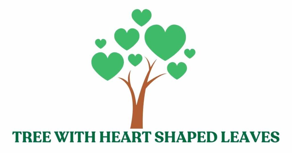 tree with heart shaped leaves